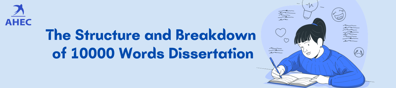 The Structure and Breakdown of 10000 Words Dissertation